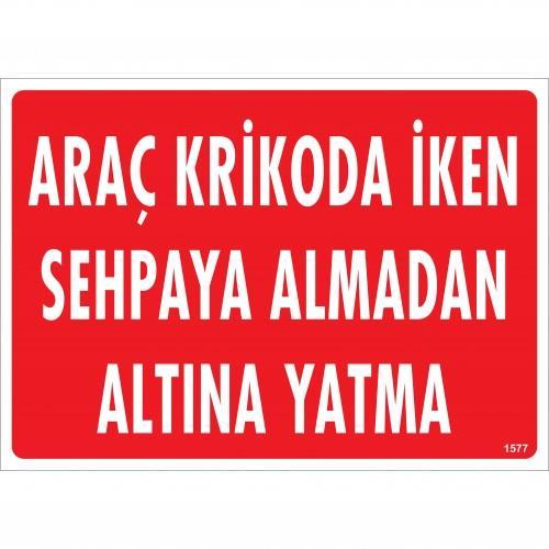 arac-krikoda-iken-sehpaya-almadan-altina-yatma-uyari-levhasi-25x35-kod-1577-54738.jpg Araç Altı Tamir Güvenlik Levhası 25x35 cm - Krikoda Sehpa Uyarısı - Görsel 1