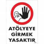 Atölyeye Girmek Yasaktır Uyarı Levhası 25x35 cm - İSG Serisi