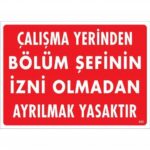 Bölüm Şefi İzni Olmadan Ayrılmak Yasaktır Levhası 25x35 cm