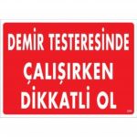 Demir Testeresinde Çalışırken Dikkatli Ol Uyarı Levhası 25x35