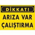 Dikkat Arıza Var Çalıştırma Uyarı Levhası 25x35 cm - PVC