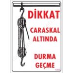 Dikkat Calaskal Altında Durmayın Uyarı Levhası 25x35 cm