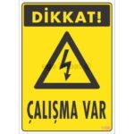 Dikkat Çalışma Var Uyarı Levhası 17.5x25 cm - İş Güvenliği