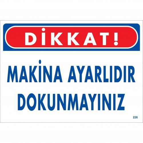 dikkat-makina-ayarlidir-dokunmayiniz-uyari-levhasi-25x35-kod-226-54802.jpg Dikkat Makina Ayarlıdır Dokunmayınız Uyarı Levhası 25x35 - Görsel 1
