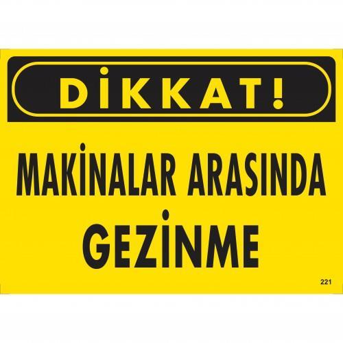 dikkat-makinalar-arasinda-gezinme-uyari-levhasi-25x35-kod-221-54801.jpg Dikkat Makinalar Arasında Gezinme Uyarı Levhası 25x35 - Görsel 1
