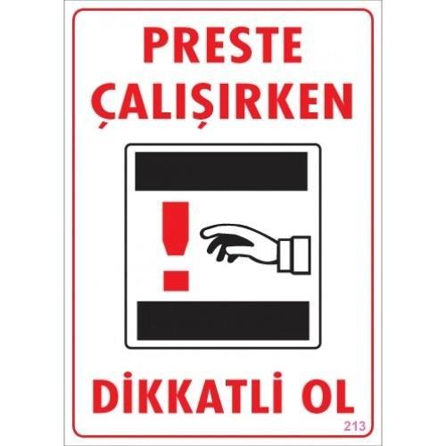 dikkat-preste-calisirken-dikkatli-ol-uyari-levhasi-25x35-kod-213-54874.jpg Dikkat Preste Çalışırken Dikkatli Ol Uyarı Levhası 25x35 cm - Görsel 1