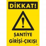 Dikkat Şantiye Giriş Çıkış Uyarı Levhası 25x35 cm - PVC