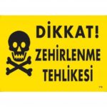Dikkat Zehirlenme Tehlikesi Uyarı Levhası 25x35 cm - PVC