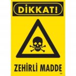 Dikkat Zehirli Madde Uyarı Levhası 25x35 cm - PVC