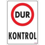 Dur Kontrol Kayıt Uyarı Levhası 25x35 cm - PVC