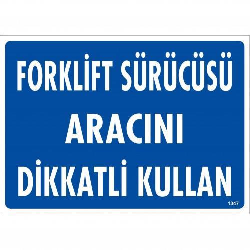 forklift-surucusu-aracini-dikkatli-kullan-uyari-levhasi-25x35-kod-1347-54709.jpg Forklift Sürücüsü Aracını Dikkatli Kullan Uyarı Levhası 25x35 - Görsel 1