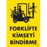 Forklifte Kimseyi Bindirme Uyarı Levhası 25x35 cm - PVC