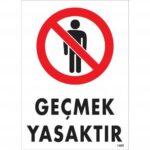 Geçmek Yasaktır Personel Güvenlik Uyarı Levhası 25x35 cm