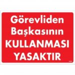 Görevliden Başkasının Kullanması Yasaktır Uyarı Levhası 25x35