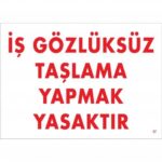 Gözlüksüz Taşlama Yapmak Yasaktır Uyarı Levhası 25x35 cm