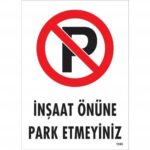 İnşaat Önüne Park Etmeyiniz Uyarı Levhası 25x35 cm
