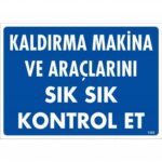 Kaldırma Makineleri Periyodik Kontrol Uyarı Levhası 25x35 cm