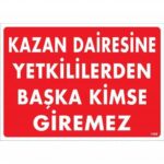 Kazan Dairesine Yetkisiz Giriş Yasaktır Uyarı Levhası 25x35 cm