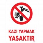 Kazı Yapmak Yasaktır Uyarı Levhası 25x35 cm - PVC