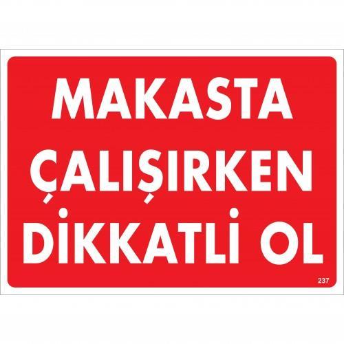 makasta-calisirken-dikkatli-ol-uyari-levhasi-25x35-kod-237-54601.jpg Makasta Çalışırken Dikkatli Ol Uyarı Levhası 25x35 cm - PVC - Görsel 1
