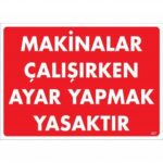 Makinalar Çalışırken Ayar Yapmak Yasaktır Uyarı Levhası 25x35