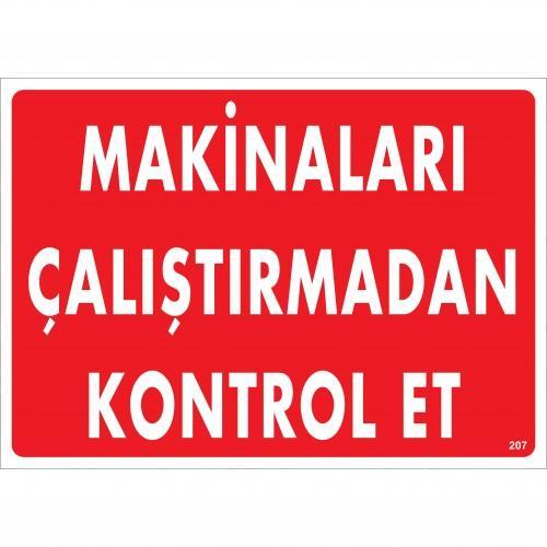 makinalari-calistirmadan-kontrol-et-uyari-levhasi-25x35-kod-207-54591.jpg Makinaları Çalıştırmadan Kontrol Et Uyarı Levhası 25x35 cm - Görsel 1
