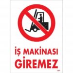 İş Makinası Giremez Uyarı Levhası 25x35 cm - PVC