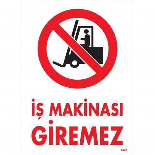 makinasi-giremez-uyari-levhasi-25x35-kod-1307-54694.jpg İş Makinası Giremez Uyarı Levhası 25x35 cm - PVC - Görsel 1