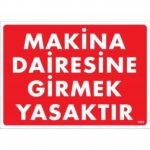 Makine Dairesine Girmek Yasaktır Uyarı Levhası 25x35 cm