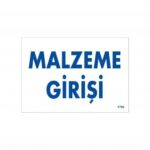 Malzeme Girişi Yönlendirme Uyarı Levhası 17,5x25 cm