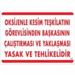 Oksijenle Kesim Teşkilatı Kullanım Uyarı Levhası 25x35