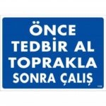 Önce Tedbir Al Sonra Çalış Uyarı Levhası 25x35 cm - Topraklama