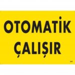 Otomatik Çalışır Dikkat Uyarı Levhası 25x35 cm - İSG Serisi