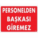 Personelden Başkası Giremez Uyarı Levhası 25x35 cm - PVC