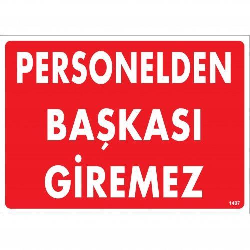 personelden-baskasi-giremez-uyari-levhasi-25x35-kod-1407-54713.jpg Personelden Başkası Giremez Uyarı Levhası 25x35 cm - PVC - Görsel 1