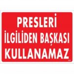 Presleri Sadece Yetkili Personel Kullanabilir Levhası 25x35