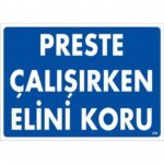 Preste Çalışırken Elini Koru Uyarı Levhası 25x35 cm - PVC