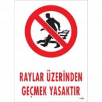 Raylar Üzerinden Geçmek Yasaktır Uyarı Levhası 25x35 cm - PVC