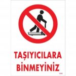 Taşıyıcılara Binmeyiniz Uyarı Levhası 25x35 cm - İSG Serisi
