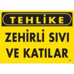 Zehirli Sıvı Ve Katı Maddeler Uyarı Levhası 25x35 cm