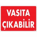 Vasıta Çıkabilir Dikkat Uyarı Levhası 25x35 cm - Fabrika Çıkışı