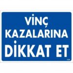 Vinç Kazalarına Dikkat Et Uyarı Levhası 25x35 cm - İSG