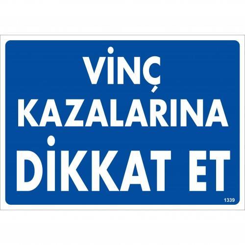 vinc-kazalarina-dikkat-et-uyari-levhasi-25x35-kod-1339-54705.jpg Vinç Kazalarına Dikkat Et Uyarı Levhası 25x35 cm - İSG - Görsel 1