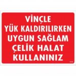Vinçle Yük Kaldırırken Çelik Halat Kullanınız Levhası 25x35 cm