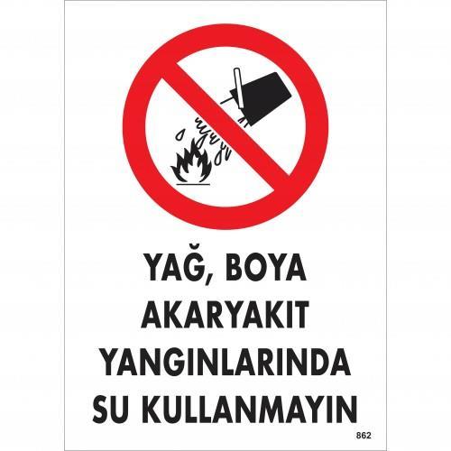 yag-boya-akaryakit-yaglarinda-su-kullanmayin-uyari-levhasi-25x35-kod-862-54641.jpg Yağ Boya Akaryakıt Yangınında Su Kullanma Levhası 25x35 - Görsel 1