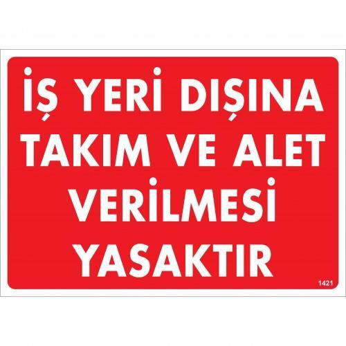 yeri-disina-takim-ve-alet-verilmesi-yasaktir-uyari-levhasi-25x35-kod-1421-54716.jpg İş Yeri Dışına Takım Ve Alet Verilmesi Yasaktır Uyarı Levhası - Görsel 1