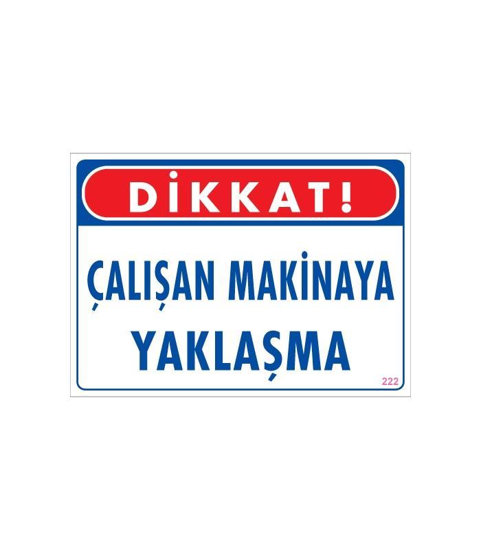 calisan-makinaya-yaklasma-uyari-levhasi-25x35-kod-222-23805.jpg Çalışan Makinaya Yaklaşma Uyarı Levhası - Görsel 1