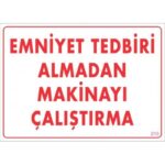 Emniyet Tedbiri Almadan Çalıştırma Levhası