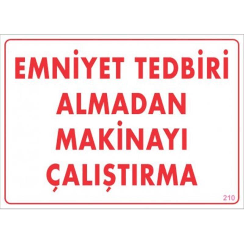 emniyet-tedbiri-almadan-calistirma-uyari-levhasi-25x35-kod-210-24433.jpg Emniyet Tedbiri Almadan Çalıştırma Levhası - Görsel 1