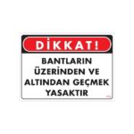 Geçmek Yasaktır İş Güvenliği Uyarı Levhası - 25x35 cm